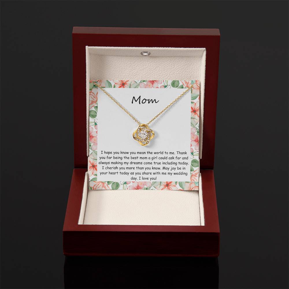 To My Mom – “You Mean the World to Me” Wedding Day Gift Love Knot Necklace