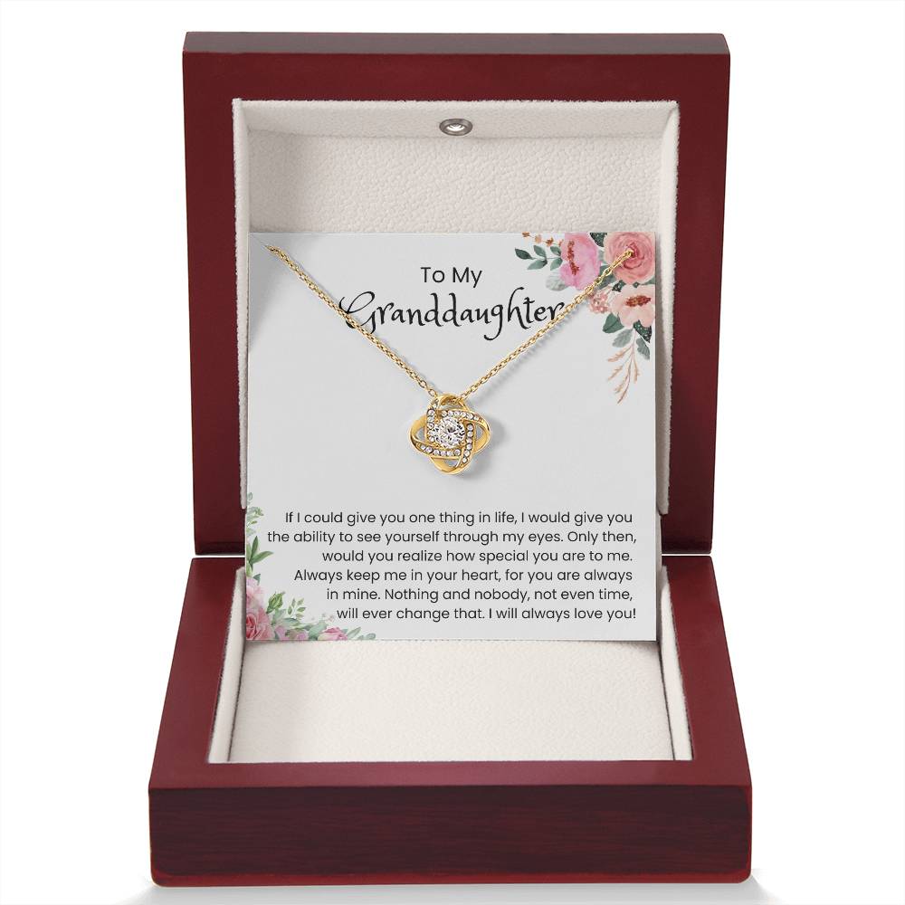 To My Beautiful Granddaughter  – “To See Yourself Through My Eyes” Love Knot Necklace