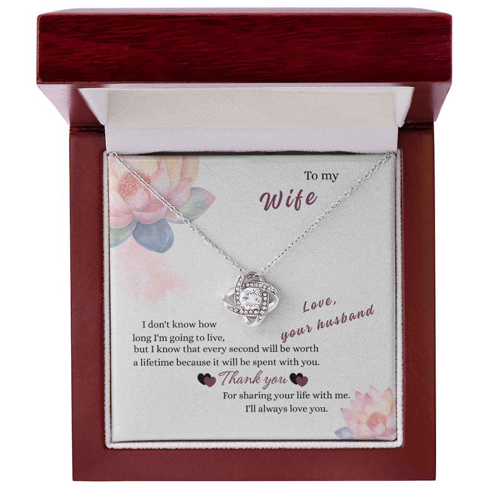 To My Wife - "Worth a Lifetime"  Love Knot Necklace