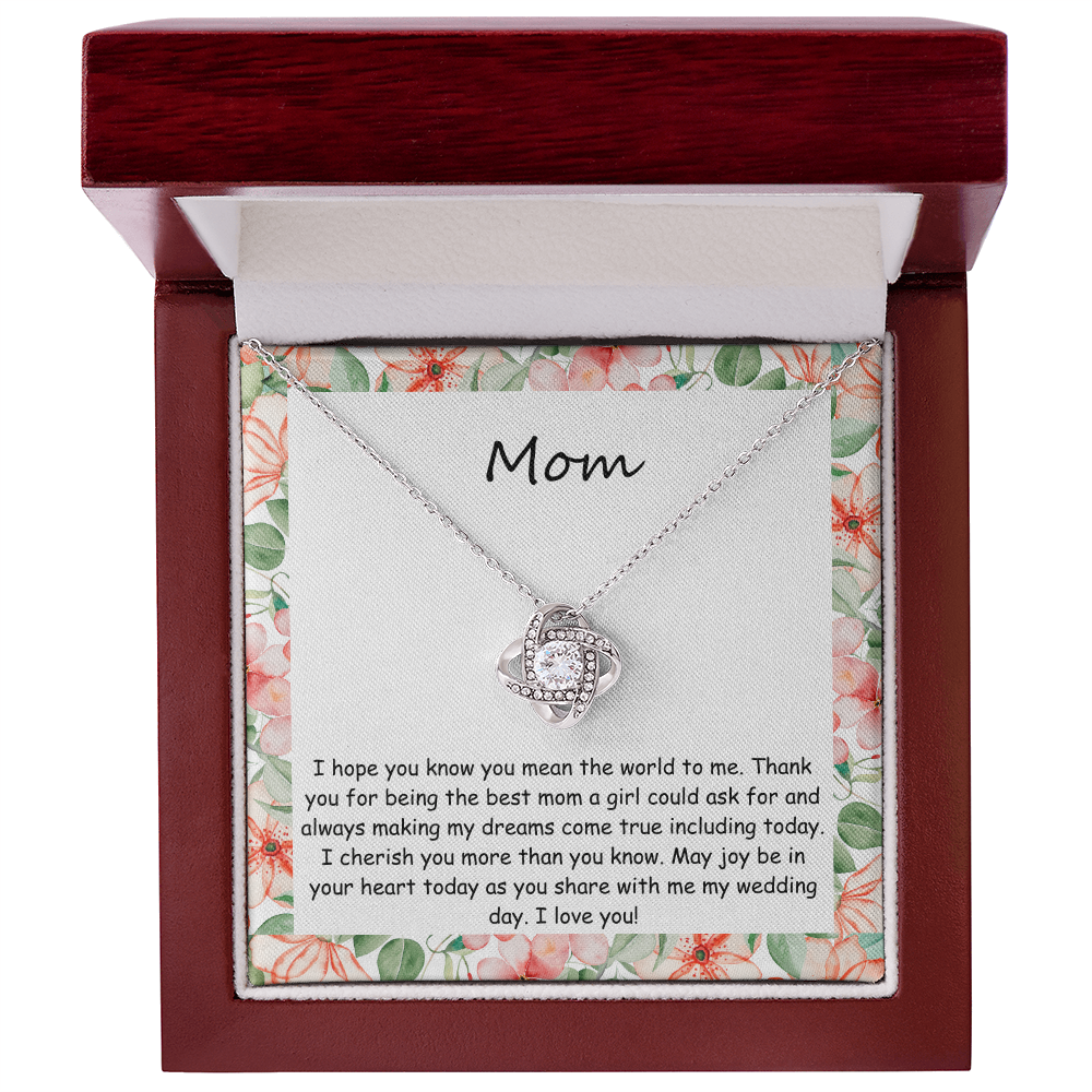 To My Mom – “You Mean the World to Me” Wedding Day Gift Love Knot Necklace