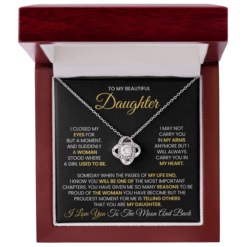 To My Beautiful Daughter – “A Woman Stood Where  A Girl Used To Be” Love Knot Necklace