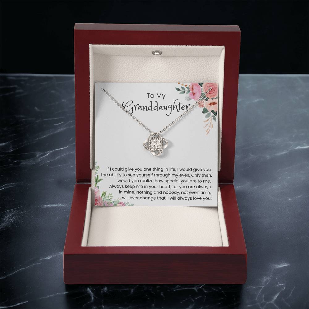 To My Beautiful Granddaughter  – “To See Yourself Through My Eyes” Love Knot Necklace