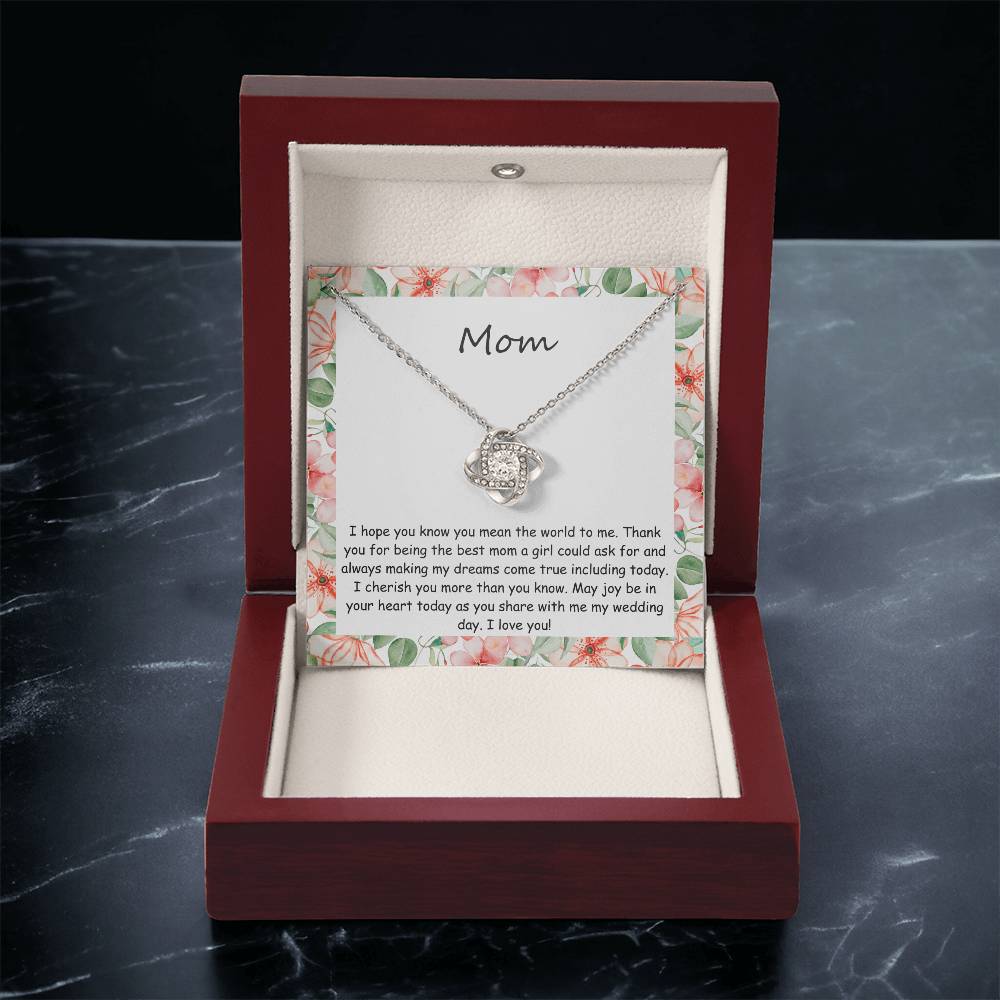 To My Mom – “You Mean the World to Me” Wedding Day Gift Love Knot Necklace