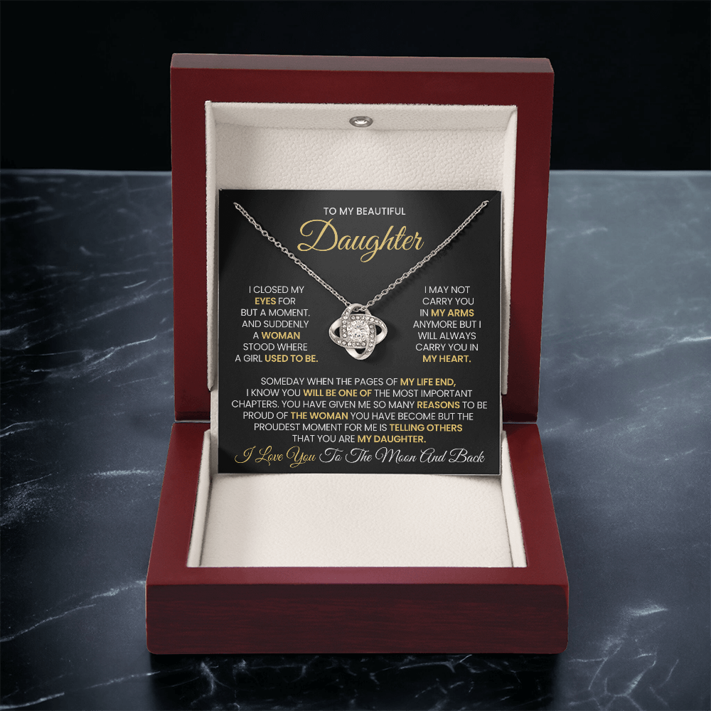 To My Beautiful Daughter – “A Woman Stood Where  A Girl Used To Be” Love Knot Necklace