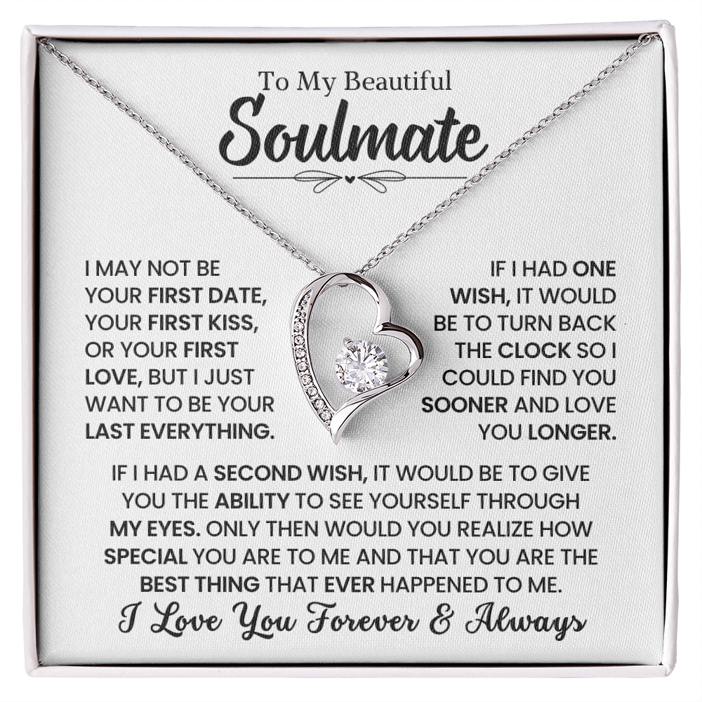 To My Soulmate - “I may not be your first date” Forever Love Necklace