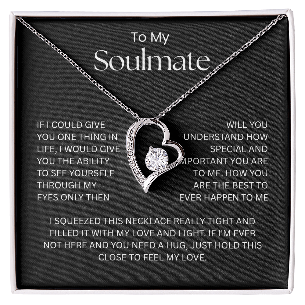 To My Soulmate – “See Yourself Through My Eyes” Forever Love Necklace