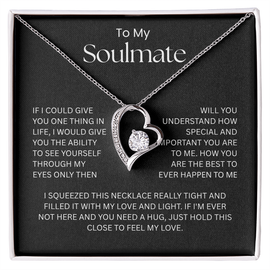 To My Soulmate – “See Yourself Through My Eyes” Forever Love Necklace