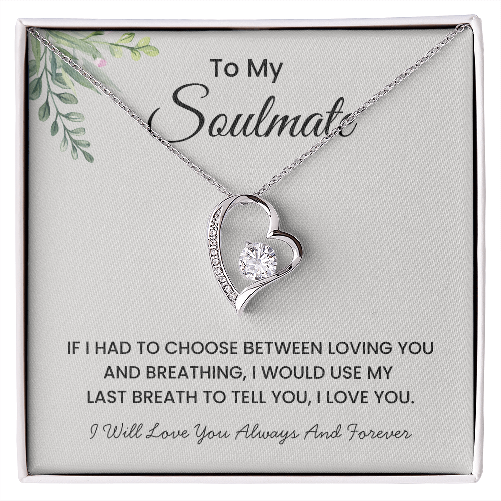 To My Soulmate - "Last Breath" Forever Love Necklace