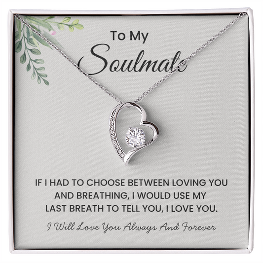 To My Soulmate - "Last Breath" Forever Love Necklace