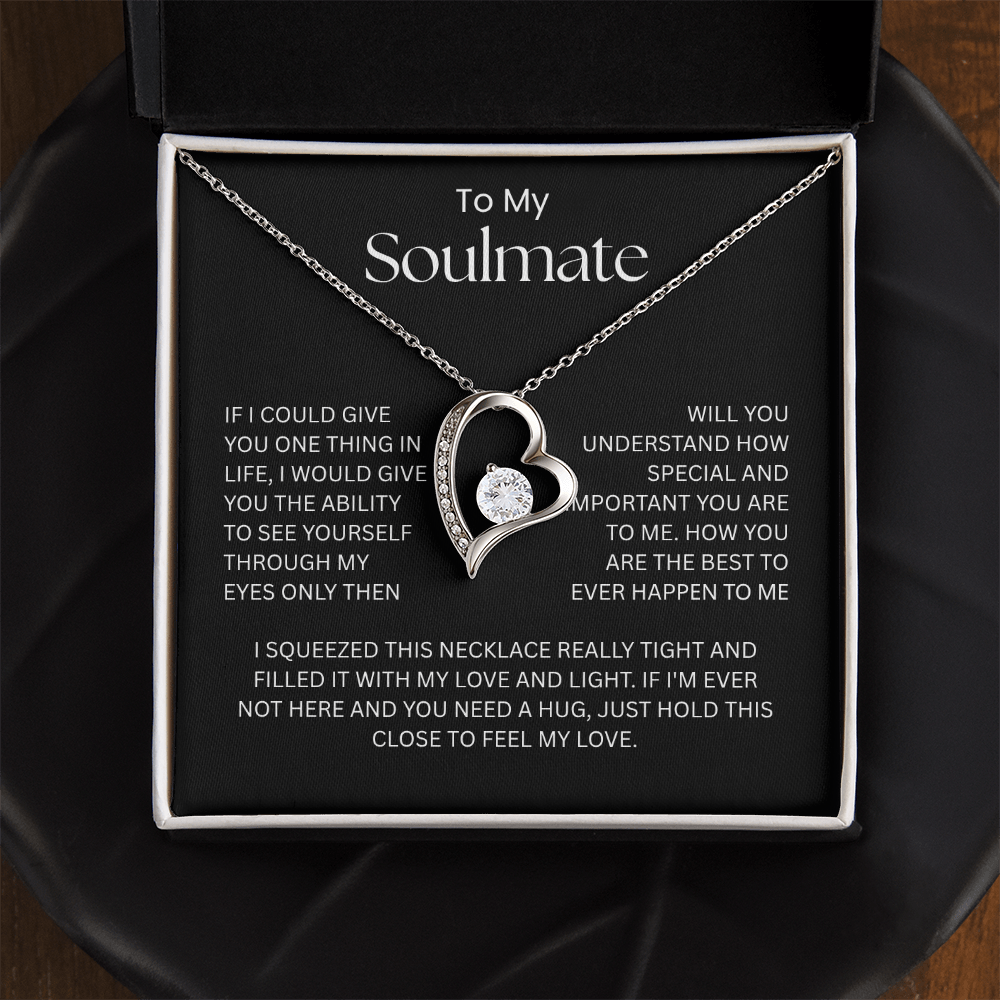 To My Soulmate – “See Yourself Through My Eyes” Forever Love Necklace