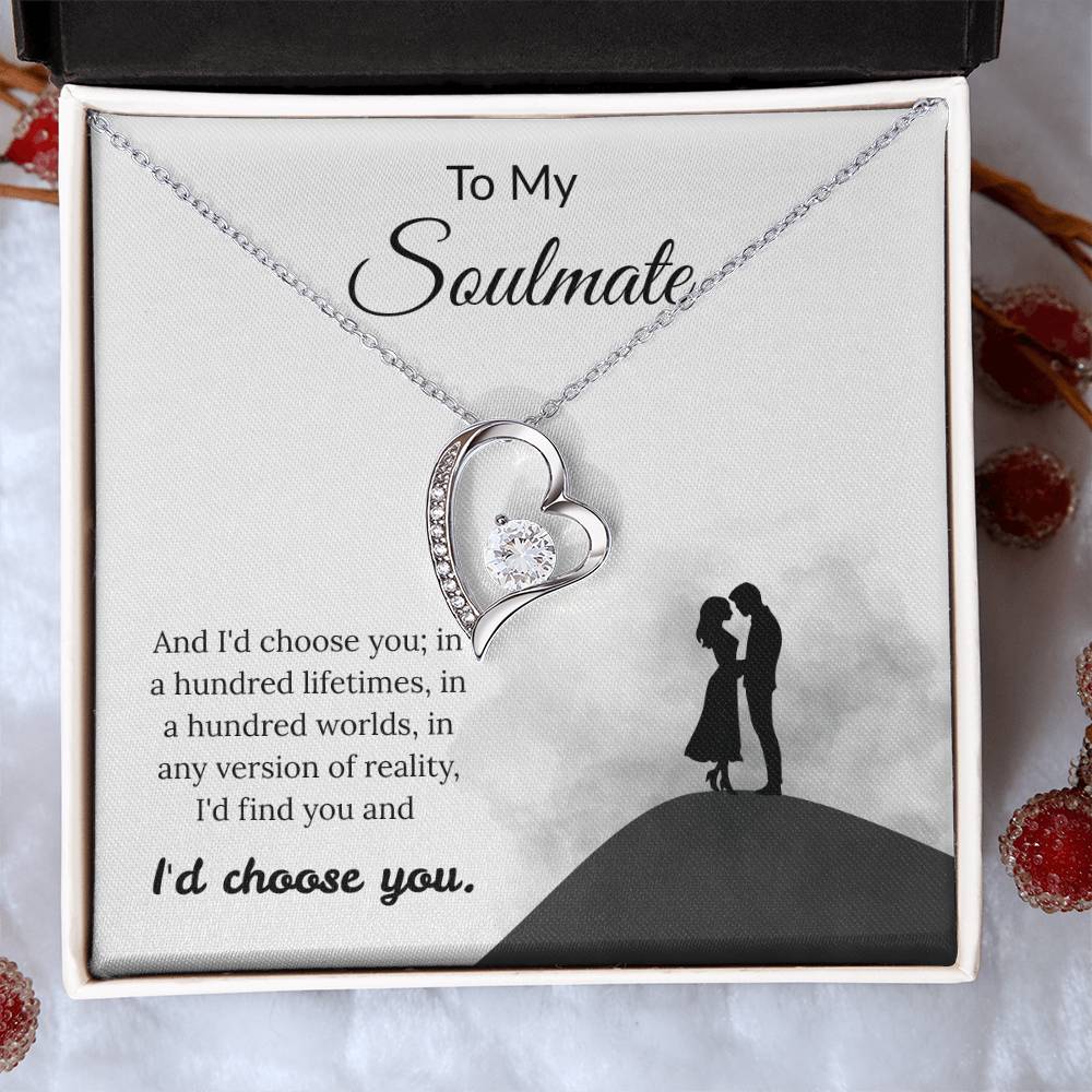 To My Soulmate - "I'd Choose You" Forever Love Necklace