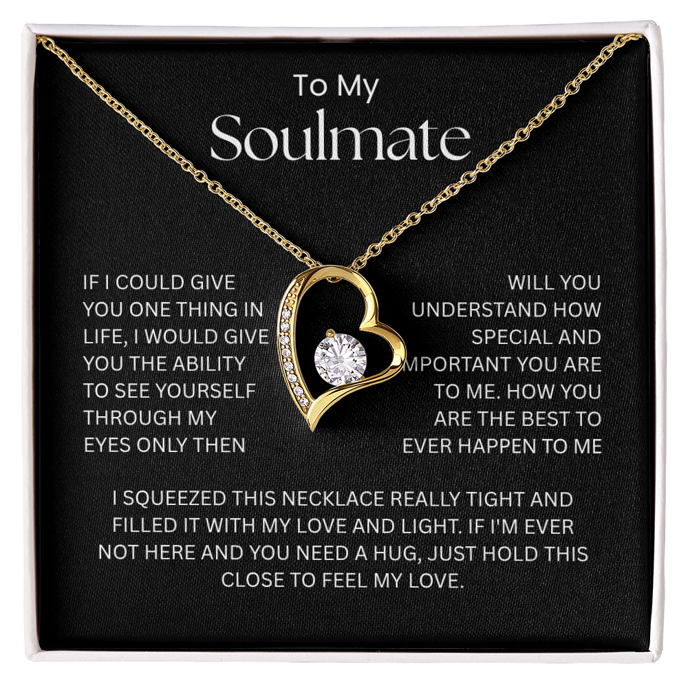 To My Soulmate – “See Yourself Through My Eyes” Forever Love Necklace