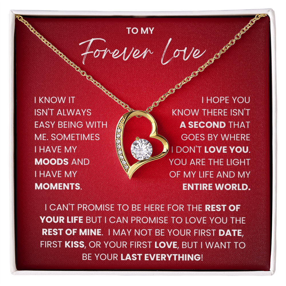 To My Forever Love - "I Want To Be Your Last Everything" Forever Love Necklace