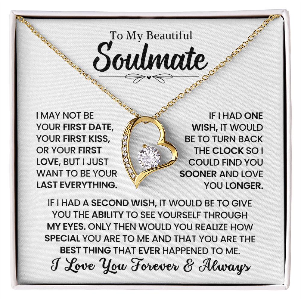 To My Soulmate - “I may not be your first date” Forever Love Necklace