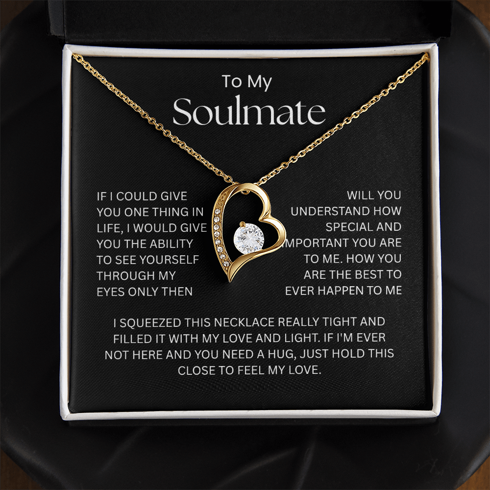 To My Soulmate – “See Yourself Through My Eyes” Forever Love Necklace