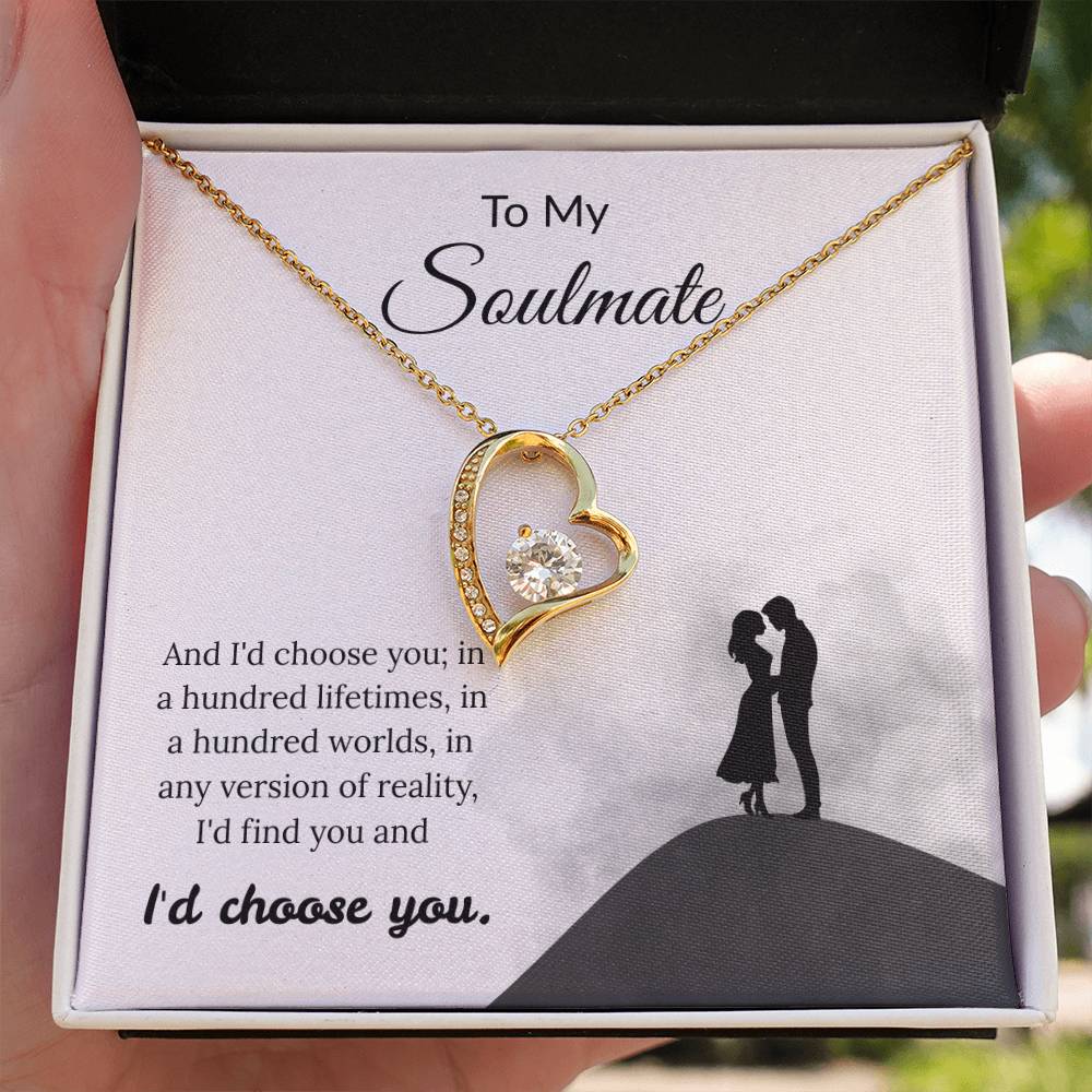 To My Soulmate - "I'd Choose You" Forever Love Necklace
